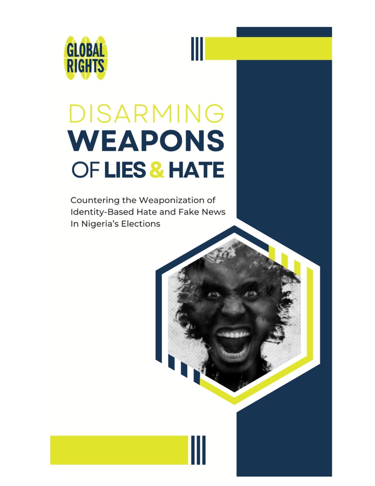 Cover of Disarming Weapons of Lies and Hate: Countering the Weaponization of Identity-Based Hate and Fake News In Nigeria’s Elections, navy and yellow with a black-and-white photograph of a shouting face.